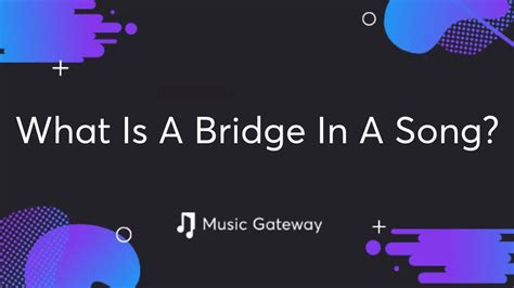 What Does a Bridge Mean in Music? And Why Does It Sometimes Feel Like a Secret Passage?